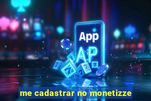 me cadastrar no monetizze